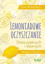 Lemoniadowe oczyszczanie. Autor: Tom Woloshyn. Dadada.pl Okładka książki Lemoniadowe oczyszczanie