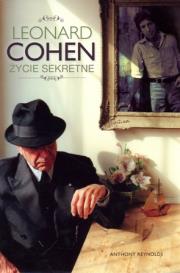 Leonard Cohen. Życie sekretne. Autor: Reynolds Anthony. Dadada.pl Okładka książki Leonard Cohen. Życie sekretne