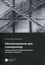 Literaturoznawczy spór o interpretację Analiz. Autor: Markiewka Tomasz Szymon. Dadada.pl Okładka książki Literaturoznawczy spór o interpretację Analiz