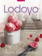 Okładka książki LODOVO czyli domowe, zdrowe lody, zimne desery i smoothie