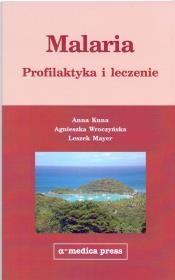 Malaria profilaktyka i leczenie. Autor: Wroczyńska Agnieszka, Mayer Leszek. Dadada.pl Okładka książki Malaria profilaktyka i leczenie