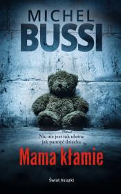Mama kłamie. Autor: Bussi Michel. Dadada.pl Okładka książki Mama kłamie