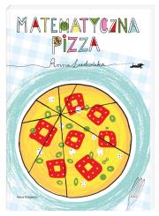 Matematyczna pizza. Autor: Anna Ludwicka. Dadada.pl Okładka książki Matematyczna pizza