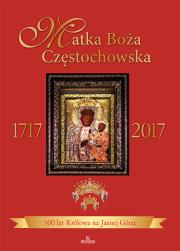 Matka Boża Częstochowska. Autor: Paterek Anna. Dadada.pl Okładka książki Matka Boża Częstochowska
