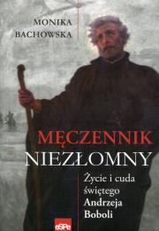 Okładka książki Męczennik niezłomny