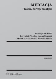 Mediacja. Autor: Michał Araszkiewicz (red.), CZAPSKA JANINA, Pękala Mateusz, Płeszka Krzysztof. Dadada.pl Okładka książki Mediacja
