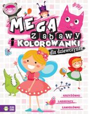 Megazabawy i kolorowanki dla dziewczynek. Autor: Opracowanie zbiorowe. Dadada.pl Okładka książki Megazabawy i kolorowanki dla dziewczynek