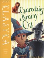 Mini Klasyka. Czarodziej z Krainy Oz. Autor: L. Frank Baum, Amerigo Pinelli (ilustr.). Dadada.pl Okładka książki Mini Klasyka. Czarodziej z Krainy Oz