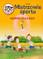 Mistrzowie Sportu. Wiersze dla dzieci. Autor: Edyk-Psut Anna. Dadada.pl Okładka książki Mistrzowie Sportu. Wiersze dla dzieci