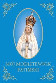 Mój Modlitewnik Fatimski. Autor:   Praca zbiorowa. Dadada.pl Okładka książki Mój Modlitewnik Fatimski