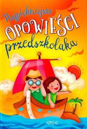 Najpiękniejsze opowieści przedszkolaka. Autor: Antosiewicz Agnieszka. Dadada.pl Okładka książki Najpiękniejsze opowieści przedszkolaka