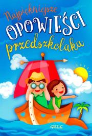 Najpiękniejsze opowieści przedszkolaka. Autor: Antosiewicz Agnieszka. Dadada.pl Okładka książki Najpiękniejsze opowieści przedszkolaka