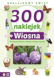 Okładka książki Naklejkowy świat. 300 naklejek. Wiosna