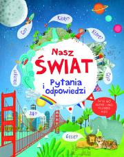 Nasz świat. Pytanie i odpowiedzi. Autor: Katie Daynes. Dadada.pl Okładka książki Nasz świat. Pytanie i odpowiedzi