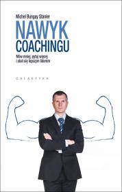 Nawyk coachingu. Autor: Michael Bungay Stanier. Dadada.pl Okładka książki Nawyk coachingu