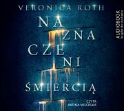 Naznaczeni śmiercią - Audiobook. Autor: Roth Veronica. Dadada.pl Okładka książki Naznaczeni śmiercią - Audiobook