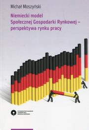 Okładka książki Niemiecki model Społecznej Gospodarki Rynkowej perspektywa rynku pracy