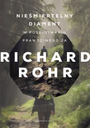 Nieśmiertelny diament. Autor: Richard Rohr. Dadada.pl Okładka książki Nieśmiertelny diament