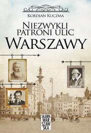 Okładka książki Niezwykli patroni ulic Warszawy
