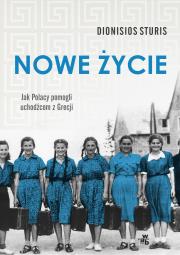 Nowe życie. Jak Polacy pomogli uchodźcom z Grecji . Autor: Sturis Dionisios. Dadada.pl Okładka książki Nowe życie. Jak Polacy pomogli uchodźcom z Grecji