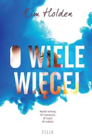 O wiele więcej. Autor: Holden Kim. Dadada.pl Okładka książki O wiele więcej