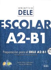 Objetivo DELE escolar nivel A2-B1 książka + CD. Autor: Díaz Castromil Javier, Gil-Merino y Rubio Laura. Dadada.pl Okładka książki Objetivo DELE escolar nivel A2-B1 książka + CD