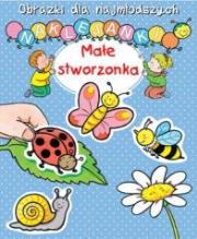 Okładka książki Obrazki dla najmłodszych. Naklejanki. Małe stworz.