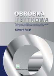 Okładka książki Obróbka ubytkowa - technologia obróbki wiórowej, ściernej  i erozyjnej oraz systemów mikroelektromec