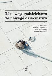 Opakowanie Od nowego rodzicielstwa do nowego dzieciństwa