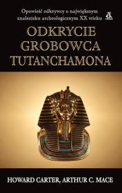 Odkrycie grobowca Tutanchamona.Wyd.2017. Autor: Howard Carter, Mace Arthur C.. Dadada.pl Okładka książki Odkrycie grobowca Tutanchamona.Wyd.2017