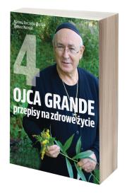 Ojca Grande przepisy na zdrowe życie. T. 4. Autor: Burczycka-Woźniak Marzena. Dadada.pl Okładka książki Ojca Grande przepisy na zdrowe życie. T. 4