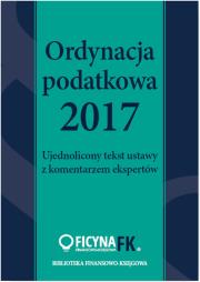 Opakowanie Ordynacja podatkowa 2017 Ujednolicony tekst ustawy z komentarzem ekspertów