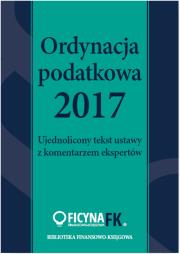 Okładka książki Ordynacja podatkowa 2017. Ujednolicony tekst ustawy z komentarzem ekspertów