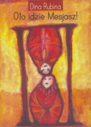 Oto idzie Mesjasz!. Autor: Rubina Dina. Dadada.pl Okładka książki Oto idzie Mesjasz!