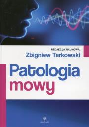 Patologia mowy. Autor: red.Zbigniew Tarkowski. Dadada.pl Okładka książki Patologia mowy