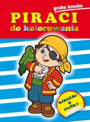 Piraci do kolorowania z naklejkami. Gruba kreska. Autor: praca zbiorowa. Dadada.pl Okładka książki Piraci do kolorowania z naklejkami. Gruba kreska