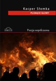 Płonące głowy. Autor: Słomka Kacper. Dadada.pl Okładka książki Płonące głowy