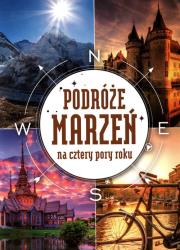 Okładka książki Podróże marzeń na cztery pory pory roku