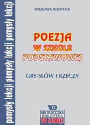 Poezja w szkole podstawowej. Autor: Wantuch Wiesław. Dadada.pl Okładka książki Poezja w szkole podstawowej