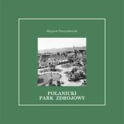 Polanicki Park Zdrojowy. Autor: Franczukowski Zbigniew. Dadada.pl Okładka książki Polanicki Park Zdrojowy