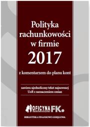 Okładka książki Polityka rachunkowości w firmie 2017 z komentarzem do planu kont