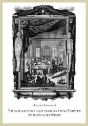 Okładka książki Polskie badania nad starożytnym Egiptem do końca XIX wieku