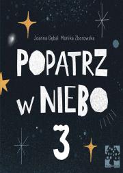 Popatrz w niebo 3. Autor: Gębal Joanna, Zborowska  Monika. Dadada.pl Okładka książki Popatrz w niebo 3