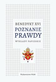 Poznanie prawdy. Autor:  Benedykt XVI. Dadada.pl Okładka książki Poznanie prawdy