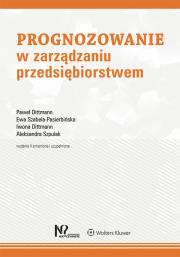 Prognozowanie w zarządzaniu przedsiębiorstwem. Autor: Dittmann Paweł, Szabela-Pasierbińska Ewa, Dittmann Iwona, Szpulak Aleksandra. Dadada.pl Okładka książki Prognozowanie w zarządzaniu przedsiębiorstwem