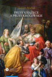 Prusy Książęce a Prusy Królewskie w latach 1525-1548. Autor: Małłek Janusz. Dadada.pl Okładka książki Prusy Książęce a Prusy Królewskie w latach 1525-1548