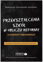 Okładka książki Przekształcenia szkół w obliczu reformy w pytaniach i odpowiedziach. Harmonogram ustalania planu