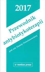 Przewodnik antybiotykoterapii 2017. Autor: Dzierżanowska Danuta. Dadada.pl Okładka książki Przewodnik antybiotykoterapii 2017