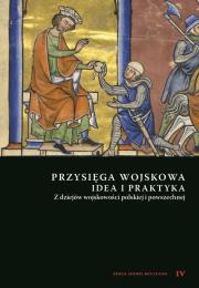 Opakowanie Przysięga wojskowa idea i praktyka Z dziejów wojskowości polskiej i powszechnej