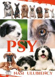 Psy Nasi Ulubieńcy. Autor: Opracowanie zbiorowe. Dadada.pl Okładka książki Psy Nasi Ulubieńcy